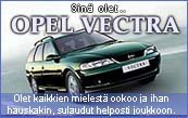Sinä olet.. Opel Vectra!